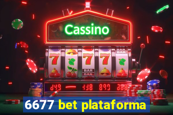 6677 bet plataforma